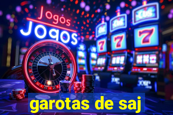 garotas de saj